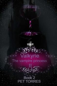 Valkyrie the Vampire Princess 2: The Glass: Mega Edition - Book #2 of the Valkyrie- The Vampire Princess