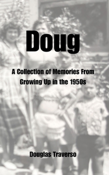 Paperback Doug: A Collection of Memories From Growing Up in the 1950s Book