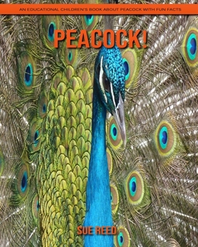 Paperback Peacock! An Educational Children's Book about Peacock with Fun Facts Book