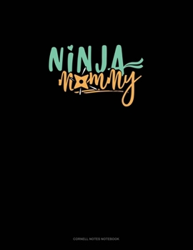 Ninja Mommy: Cornell Notes Notebook