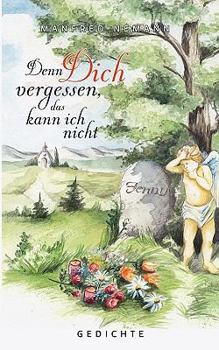 Paperback Denn Dich vergessen, das kann ich nicht [German] Book