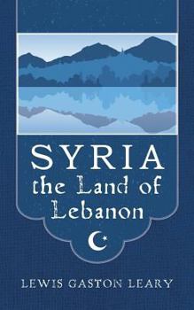 Paperback Syria the Land of Lebanon Book