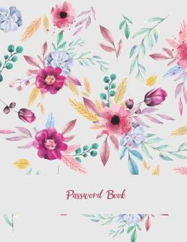 Password Book: Beauty Floral Pink, The Personal Internet Address & Password Log Book with Tabs Alphabetized, Large Print Password Boo