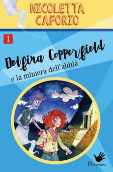 Paperback Delfina Copperfield e la miniera dell'aldilà [Italian] Book