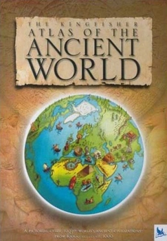 Hardcover The Kingfisher Atlas of the Ancient World Book