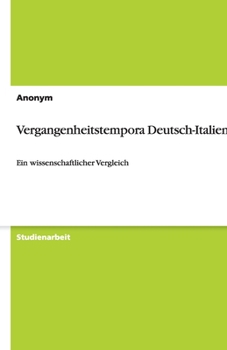 Paperback Vergangenheitstempora Deutsch-Italienisch: Ein wissenschaftlicher Vergleich [German] Book