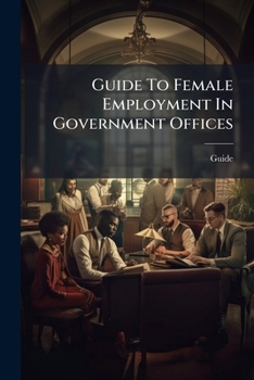 Paperback Guide To Female Employment In Government Offices Book