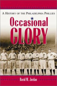 Paperback Occasional Glory: The History of the Philadelphia Phillies Book