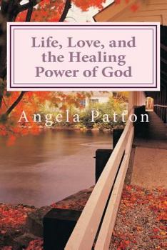 Paperback Life, Love and the Healing Power of God: Powerful Stories and Poetry Book