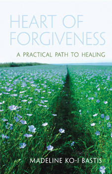 Paperback Heart of Forgiveness: A Practical Path to Healing Book