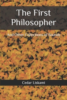 Paperback The First Philosopher: And Other Collections of Sounds Book