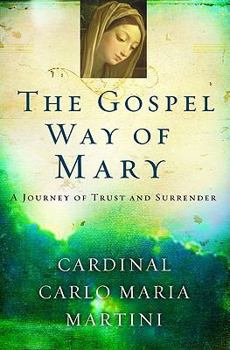 Paperback The Gospel Way of Mary: A Journey of Trust and Surrender Book