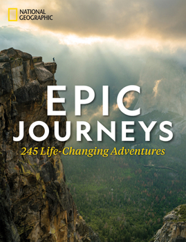 Hardcover Epic Journeys: 245 Life-Changing Adventures Book
