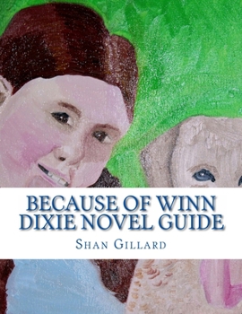 Paperback Because of Winn Dixie Novel Guide: A Guide to Kate DiCamillo's Novel Book