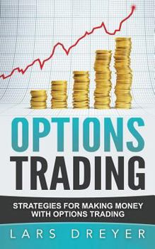 Paperback Options Trading: Strategies for Beginners Who Want to Make Money with Options Trading Book