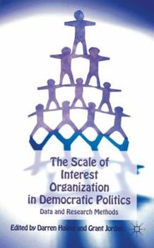 Hardcover The Scale of Interest Organization in Democratic Politics: Data and Research Methods Book