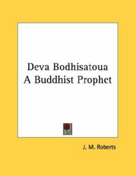 Paperback Deva Bodhisatoua A Buddhist Prophet Book