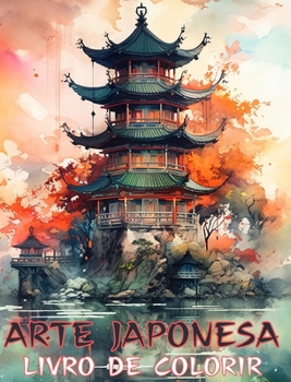 Arte Japonesa: livro de colorir para adultos, lindas ilustrações: o analgésico perfeito para fãs de impressões de arte clássica japonesa.