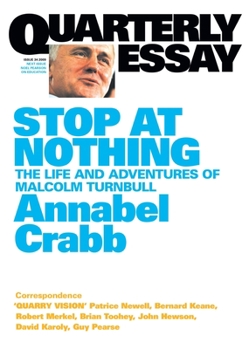 Paperback Stop at Nothing: The Life and Adventures of Malcolm Turnbull; Quarterly Essay 34 Book
