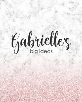 Gabrielle's Big Ideas: Personalized Notebook - 8x10 Lined Women's Journal