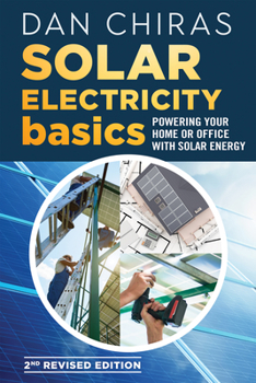 Paperback Solar Electricity Basics - Revised and Updated 2nd Edition: Powering Your Home or Office with Solar Energy Book