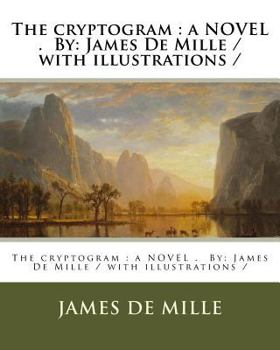 Paperback The cryptogram: a NOVEL . By: James De Mille / with illustrations / Book