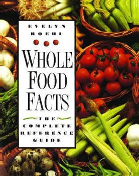 Paperback Whole Food Facts: The Complete Reference Guide Book