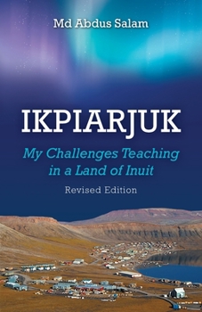 Paperback Ikpiarjuk: My Challenges Teaching in a Land of Inuit Book