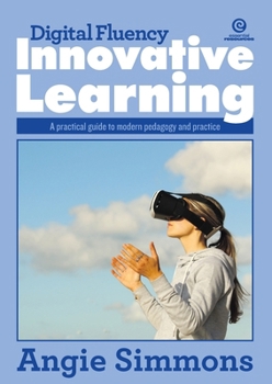 Paperback Digital Fluency - Innovative Learning: A practical guide to modern pedagogy and practice Book