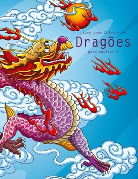 Paperback Livro para Colorir de Dragões para Adultos 1 [Portuguese] Book