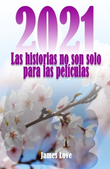 Paperback Las historias no son solo para las películas: 2021 [Spanish] Book