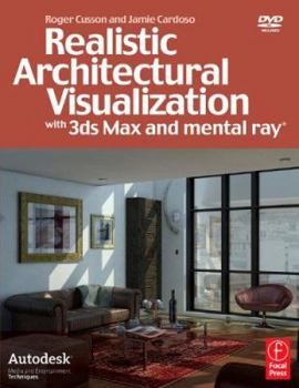 Paperback Realistic Architectural Visualization with 3ds Max and Mental Ray [With DVD] Book