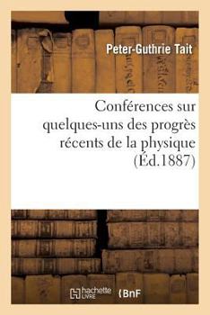 Paperback Conférences Sur Quelques-Uns Des Progrès Récents de la Physique [French] Book