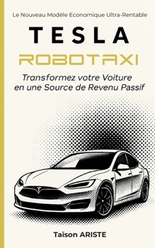 Paperback Tesla Robotaxi: Transformez votre voiture en une source de Revenu Passif [French] Book