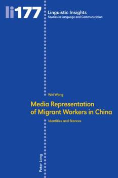 Paperback Media representation of migrant workers in China: Identities and stances Book