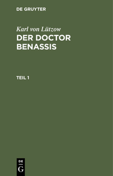 Hardcover Karl Von Lützow: Der Doctor Benassis. Teil 1 [German] Book