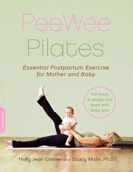 Paperback Peewee Pilates: Pilates for the Postpartum Mother and Her Baby Book