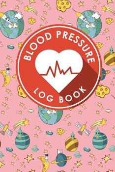 Paperback Blood Pressure Log Book: Blood Log, Blood Pressure Notebook, Blood Pressure Log Sheet, Daily Blood Pressure Log Book