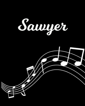 Paperback Sawyer: Sheet Music Note Manuscript Notebook Paper - Personalized Custom First Name Initial S - Musician Composer Instrument C Book