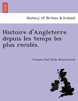 Paperback Histoire d'Angleterre depuis les temps les plus recule&#769;s. Book