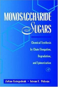Monosaccharide Sugars: Chemical Synthesis by Chain Elongation, Degradation, and Epimerization