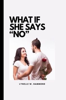 Paperback What If She Says No Book