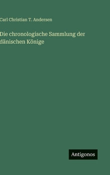 Die chronologische Sammlung der dänischen Könige