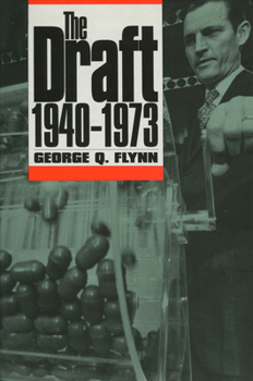 The Draft 1940-1973 (Modern War Studies) - Book  of the Modern War Studies