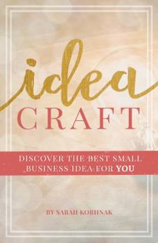 Paperback Idea Craft: Discover the Best Small Business Idea for You! Book