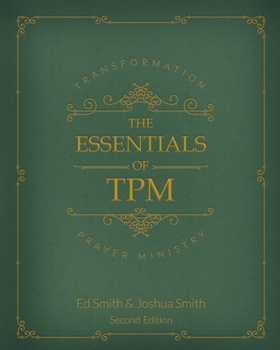 Paperback The Essentials of Transformation Prayer Ministry: *Second Edition* Book
