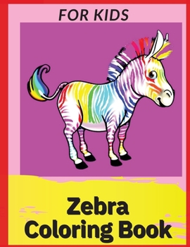 Paperback Zebra Coloring Book For Kids: Children Activity Book for Boys & Girls Ages Book