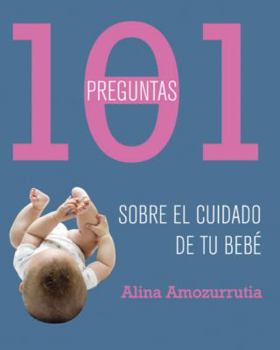 Paperback 101 Preguntas Para El Cuidado de Tu Bebe [Spanish] Book