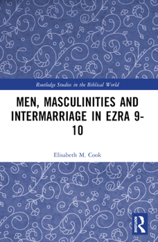 Paperback Men, Masculinities and Intermarriage in Ezra 9-10 Book