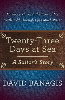 Paperback Twenty-Three Days at Sea: A Sailor's Story Book